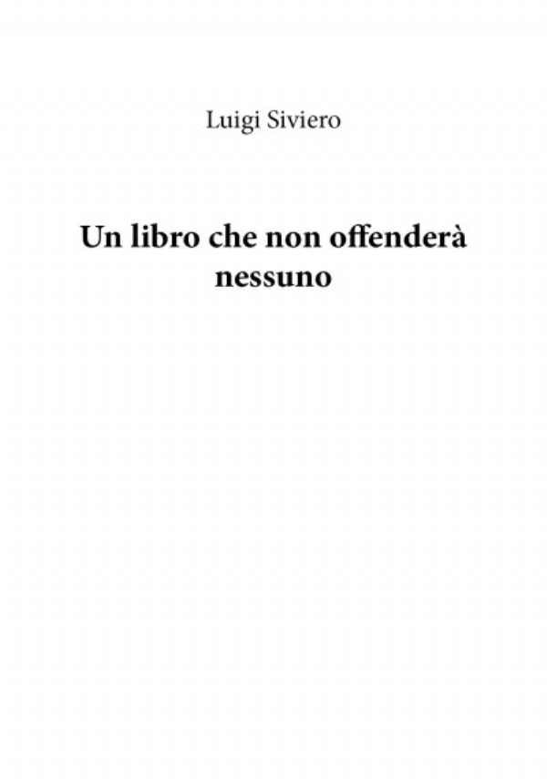 Un libro che non offenderà nessuno di Luigi Siviero