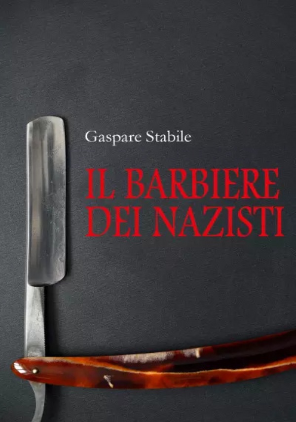 Il barbiere dei nazisti di Gaspare Stabile