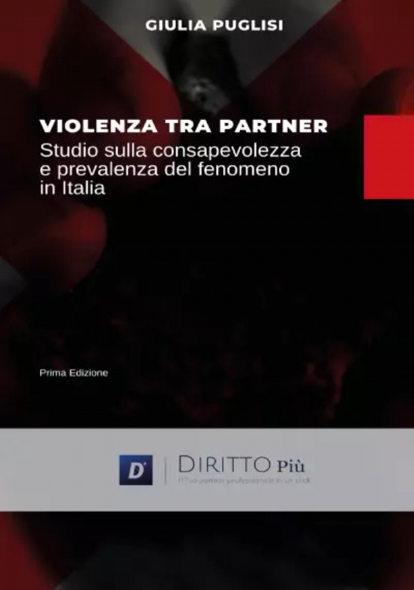 Violenza Tra Partner, Studio sulla consapevolezza e prevalenza del fenomeno in italia di Giulia Puglis