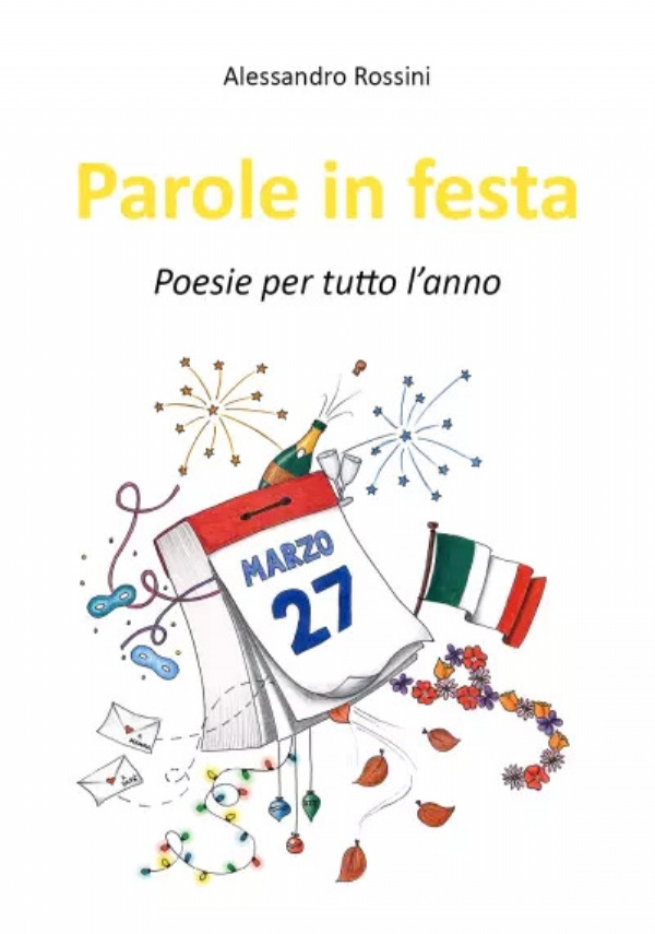 Parole in festa -poesie per tutto l’anno di Alessandro Rossini