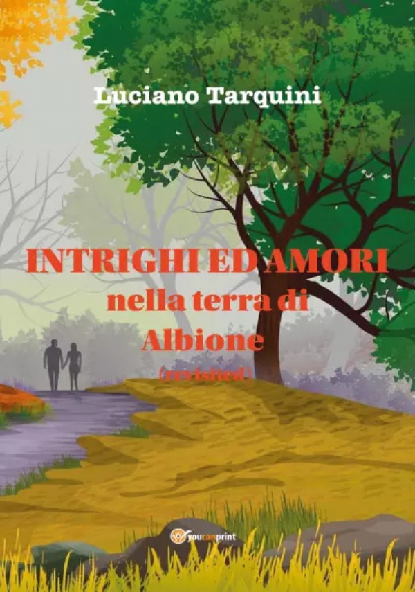 Intrighi e Amori nella Terra di Albione (revisited) di Tarquini Luciano