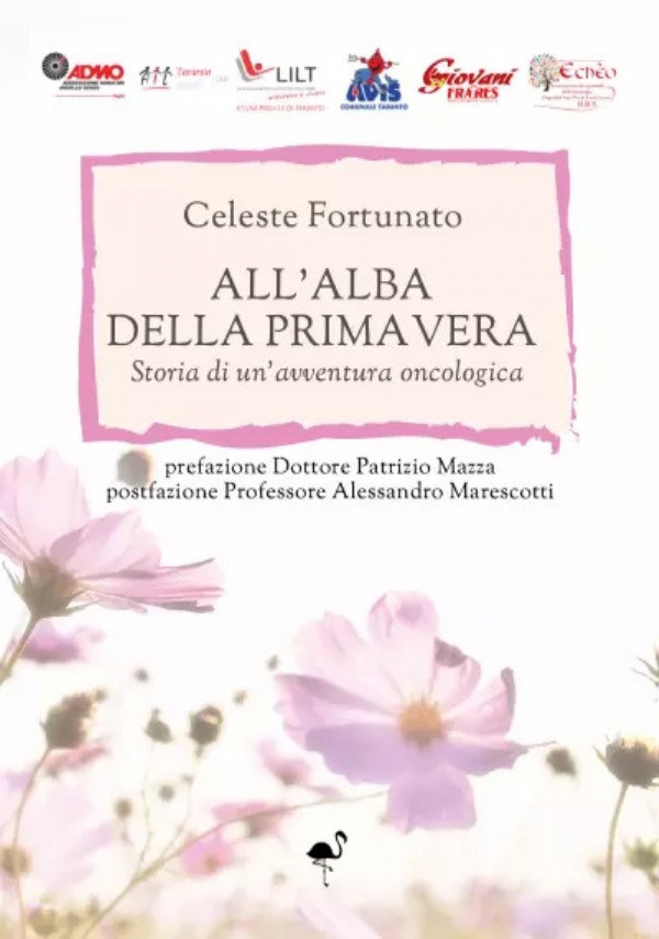 All’alba della primavera - Storia di un’avventura oncologica di Celeste Fortunato