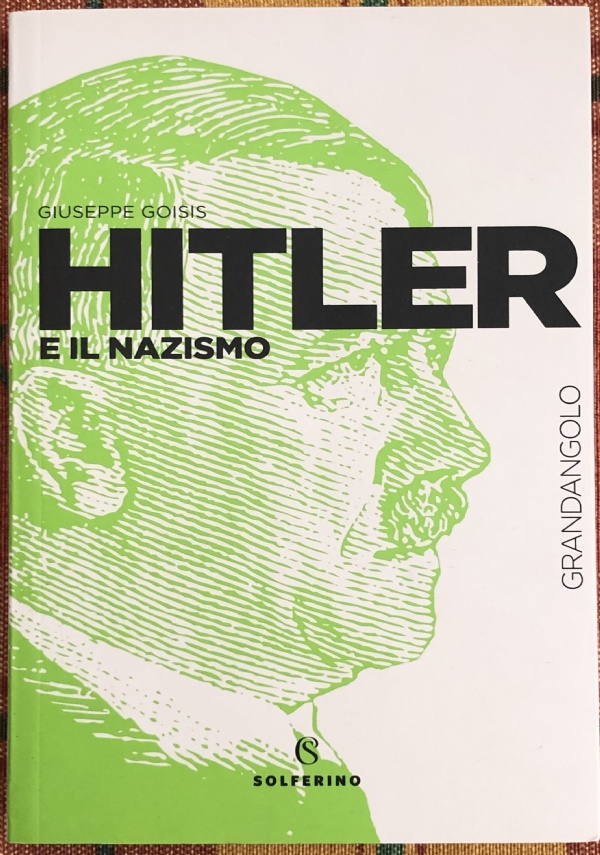 Hitler e il nazismo di Giuseppe Goisis