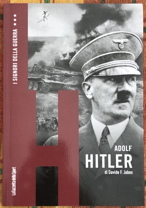 I signori della guerra n. 8 - Adolf Hitler di Davide F. Jabes