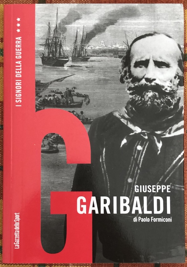 I signori della guerra n. 12 - Giuseppe Garibaldi di Paolo Formiconi