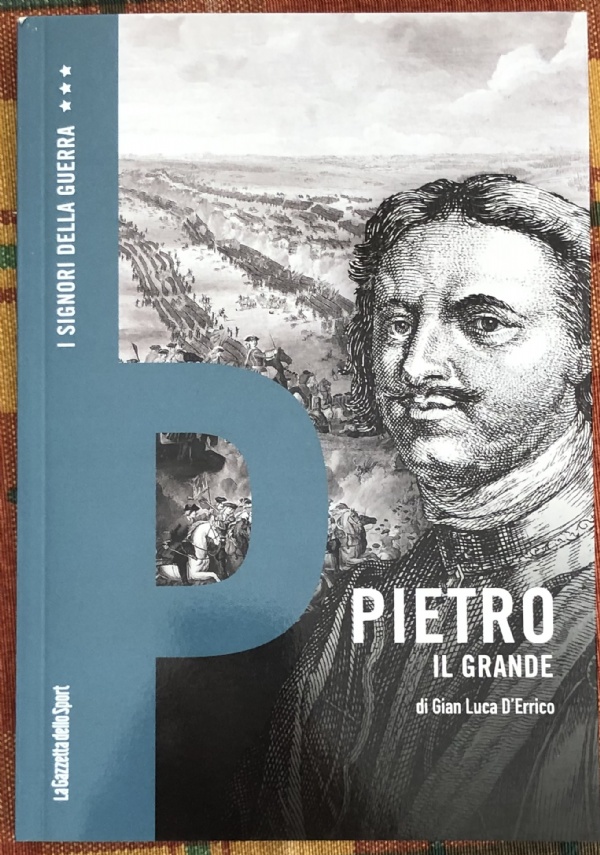 I signori della guerra n. 22 - Pietro il Grande di Gian Luca D’Errico