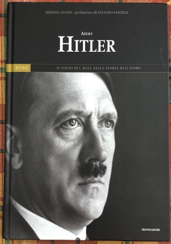 Icone del XX secolo Panorama n. 4 - Adolf Hitler di Hedwig Gusto