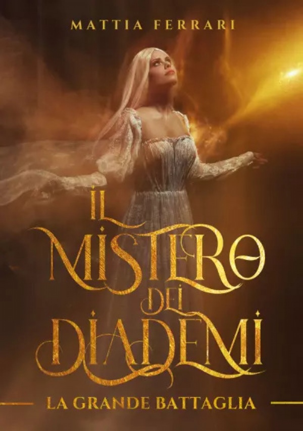 Il mistero dei diademi - La grande battaglia di Mattia Ferrari