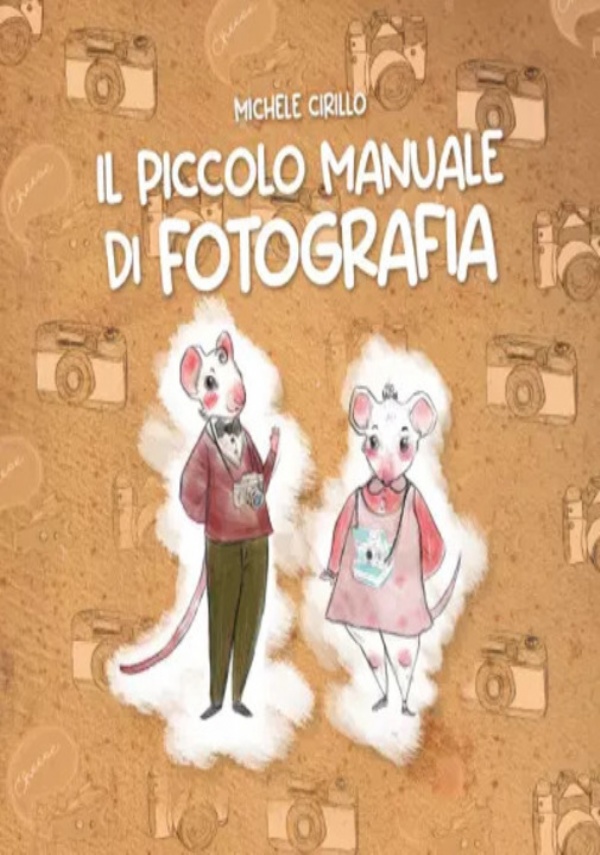 Il piccolo manuale di Fotografia di Michele Cirillo