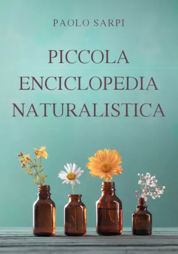 Piccola enciclopedia naturalistica di Paolo Sarpi