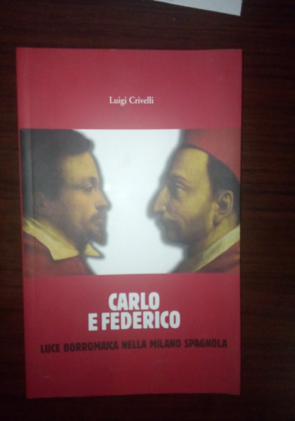 Carlo e Federico. La luce dei Borromeo nella Milano spagnola di 