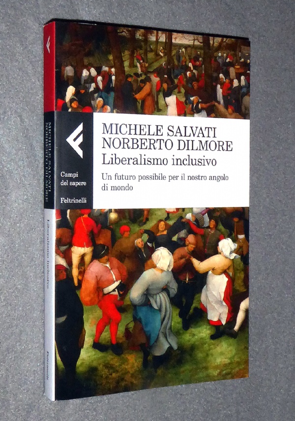 Liberalismo inclusivo. Un futuro possibile per il nostro angolo di mondo di 