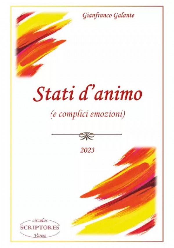 Stati d’animo (e complici emozioni) di Gianfranco Galante