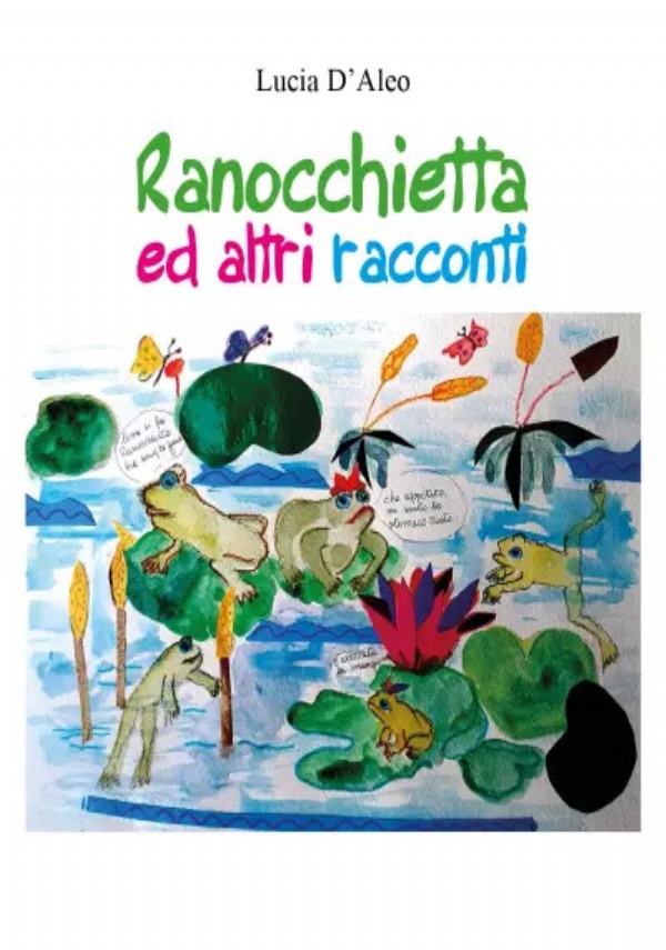 Ranocchietta ed altri racconti di Lucia D’Aleo