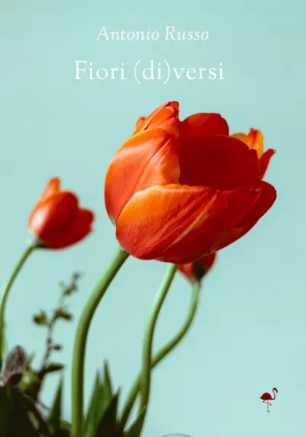 Fiori (di)versi di Antonio Russo