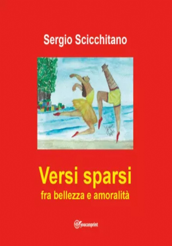 Versi sparsi fra bellezza e amoralità di Sergio Scicchitano