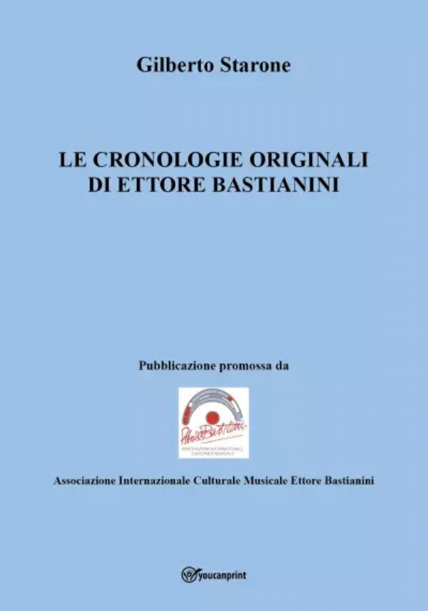 Le cronologie originali di Ettore Bastianini di Gilberto Starone