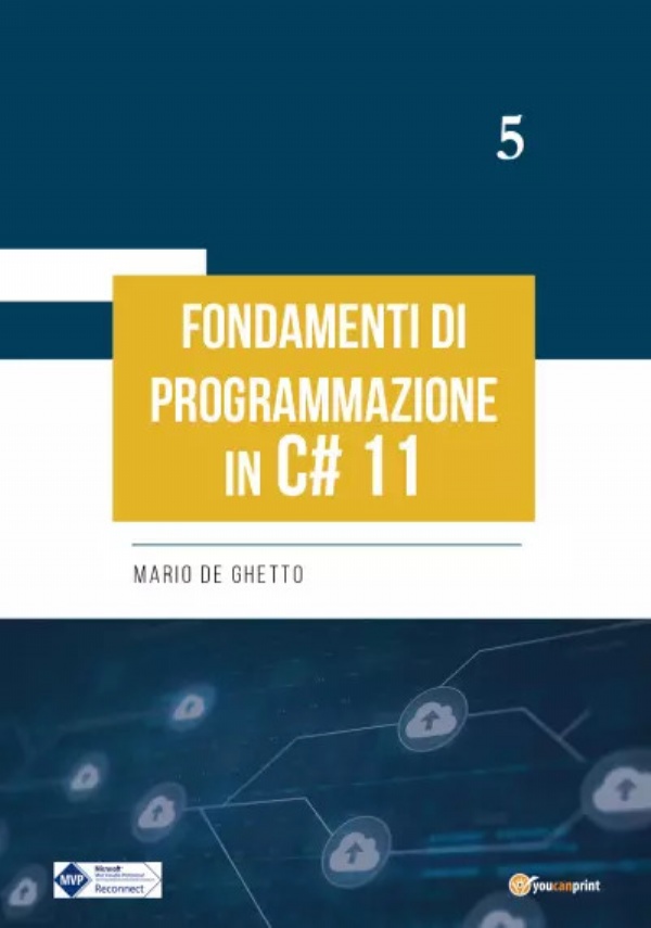 Fondamenti di programmazione in C# 11 di Mario De Ghetto