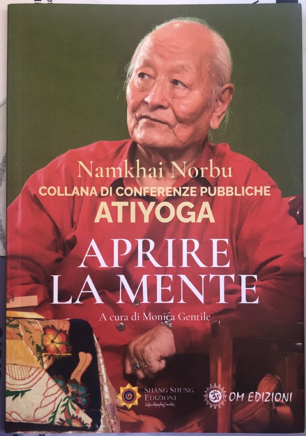 Aprire La Mente. Collana Di Conferenze Pubbliche. ATIYOGA di Namkhai Norbu