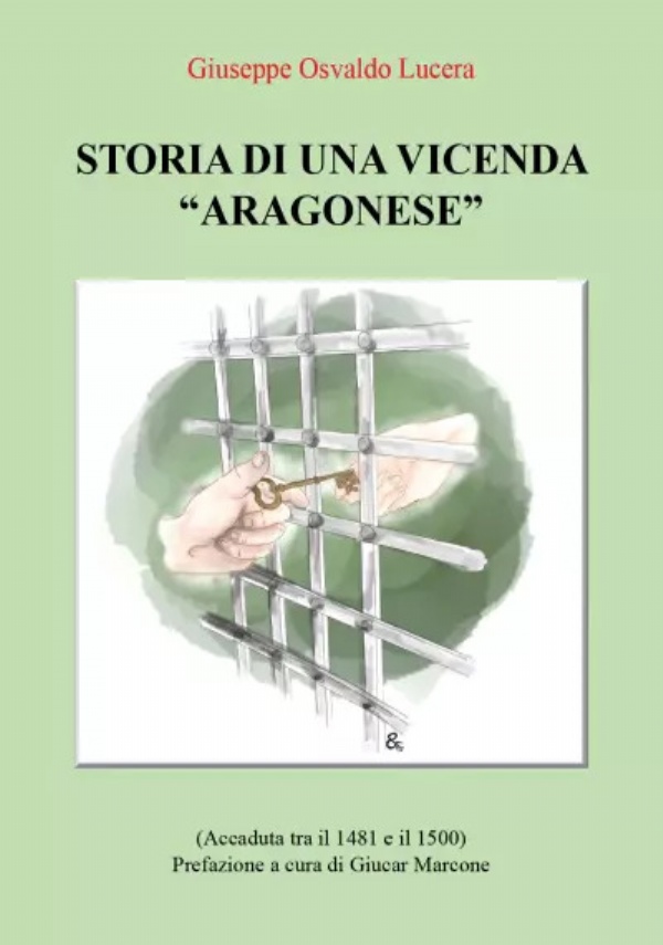 Storia di una vicenda aragonese di Giuseppe Osvaldo Lucera