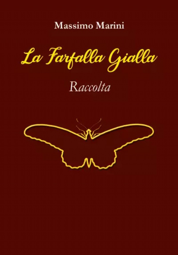 La Farfalla Gialla. Raccolta di Massimo Marini