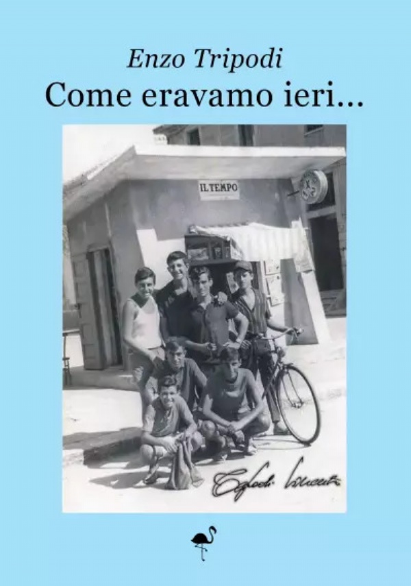 Come eravamo ieri... di Enzo Tripodi