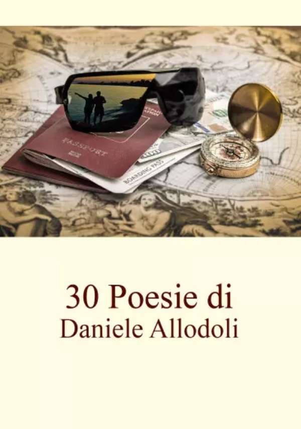 30 poesie di Daniele Allodoli di Daniele Allodoli