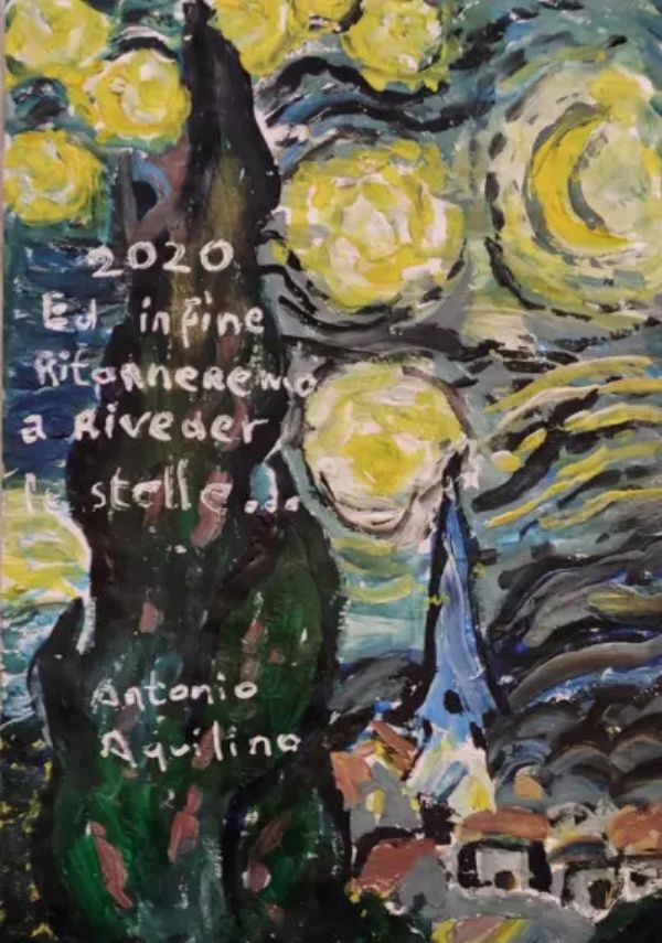 2020. Ed infine ritornammo a riveder le stelle di Antonio Aquilino