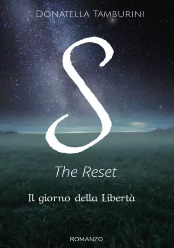 S the Reset - Il giorno della Libertà di Donatella Tamburini