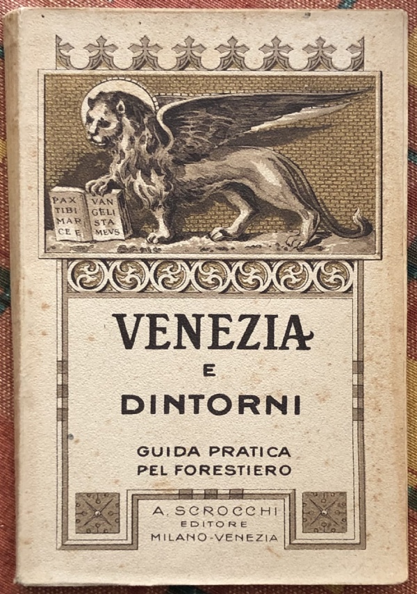 Venezia e dintorni. Guida pratica pel forestiero di AA.VV.