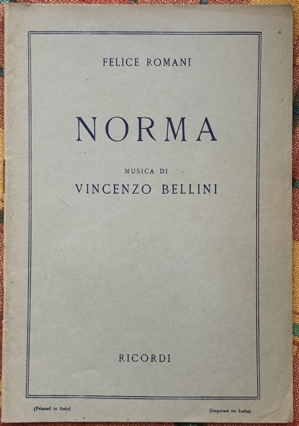 Norma di Vincenzo Bellini, Felice Romani