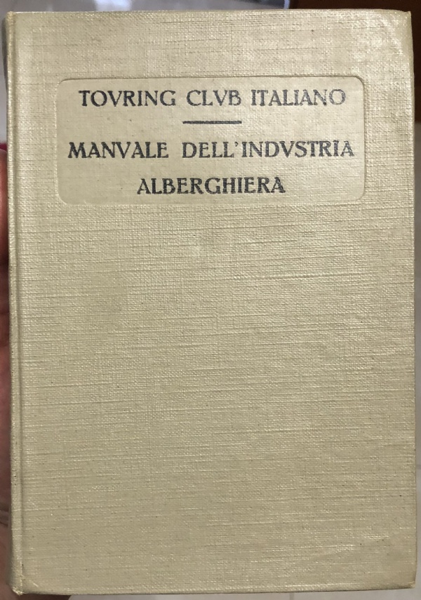 Manuale dell’industria alberghiera di AA.VV.