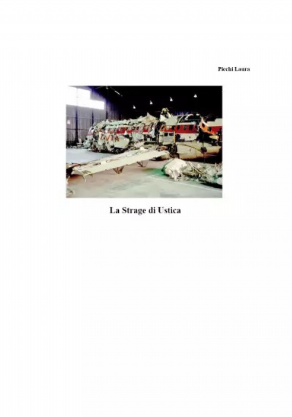 Strage di Ustica. Alla ricerca della verità di Laura Picchi