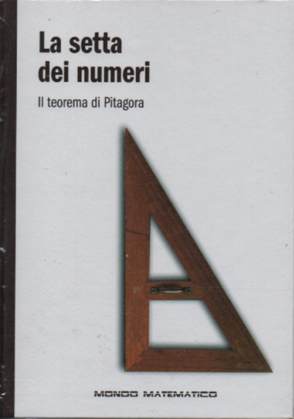 Mondo matematico n. 4 - La setta dei numeri. Il teorema di Pitagora di AA.VV.