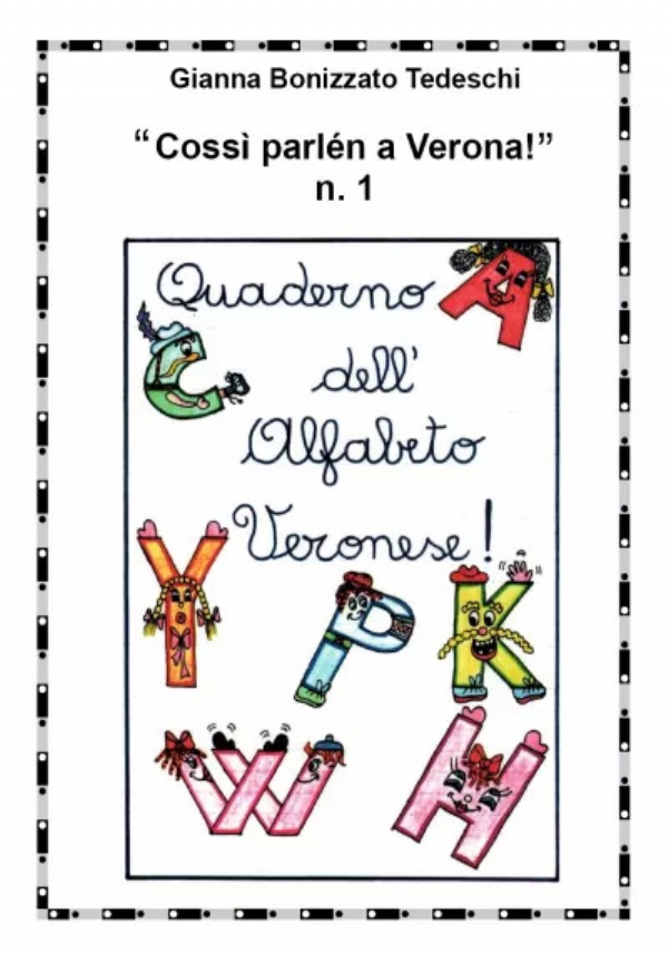 Cossì parlén a Verona n.1 - Quaderno dell’alfabeto veronese di Giovanna Bonizzato Tedeschi