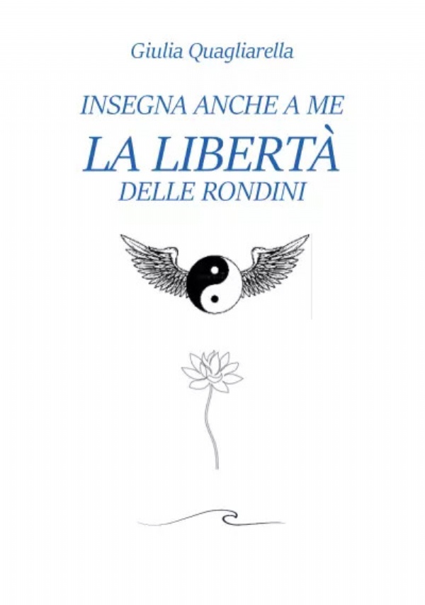 Insegna anche a me la libertà delle rondini. Panta rei di Giulia Quagliarella