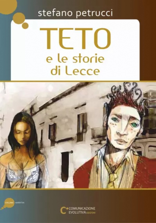 Teto e le storie di Lecce. Che legame c’è tra i miei sogni e i luoghi dove vivo? di Stefano Petrucci