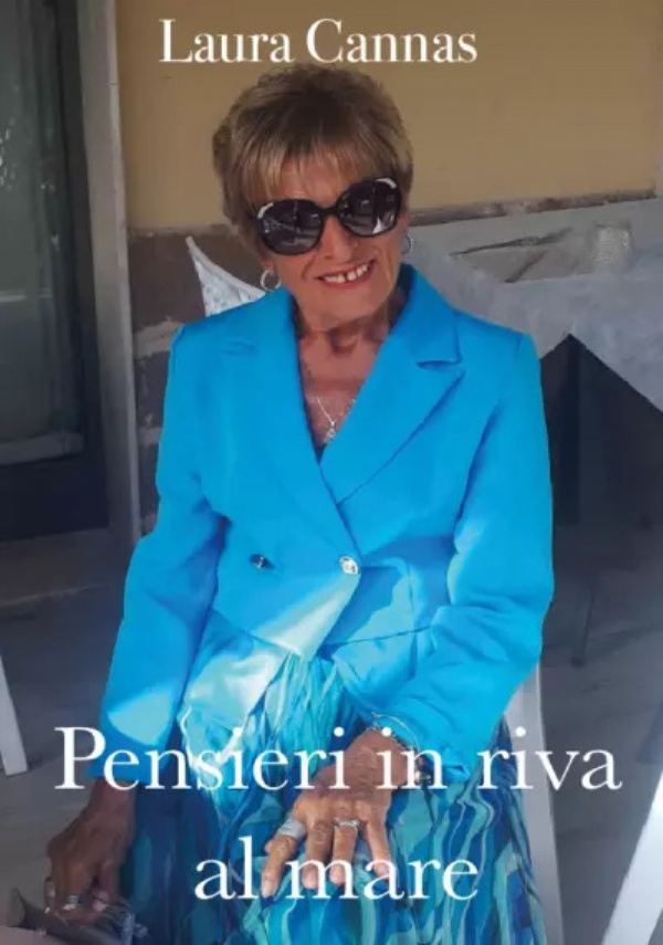 Pensieri in riva al mare di Laura Cannas