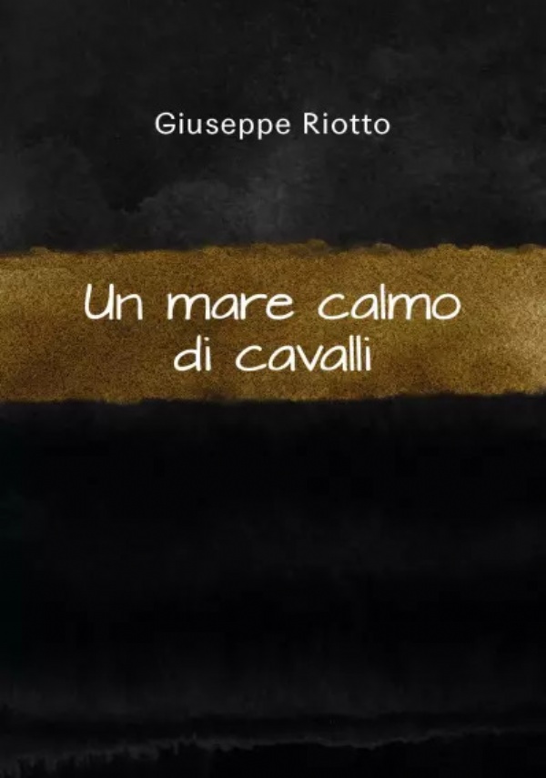 Un mare calmo di cavalli di Giuseppe Riotto