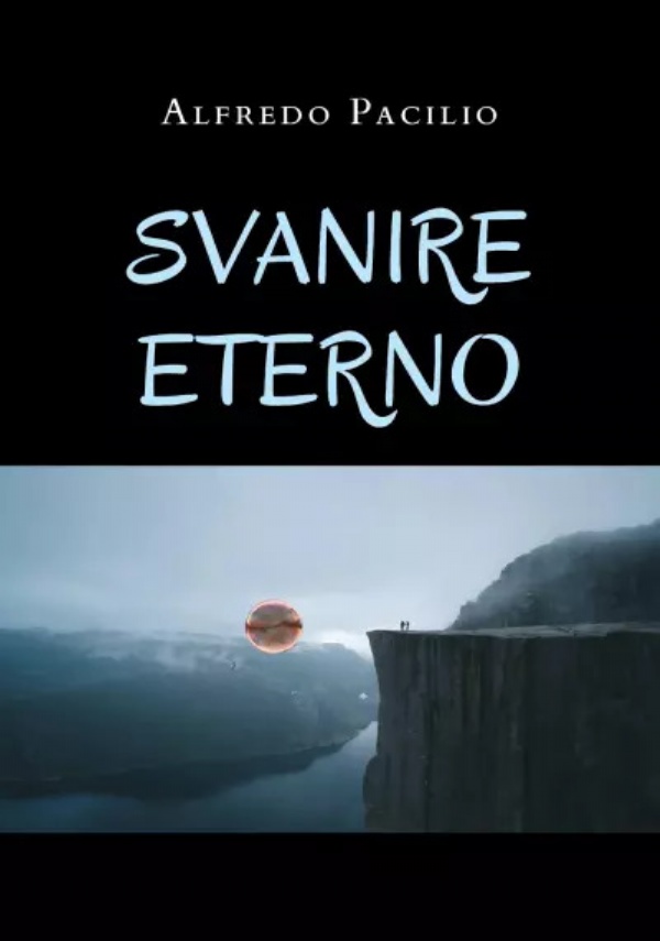 Svanire eterno di Alfredo Pacilio