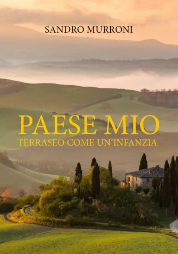 Paese mio. Terraseo come un’infanzia di Sandro Murroni