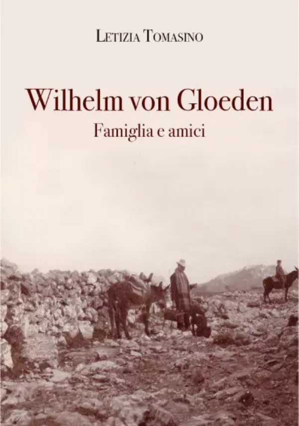 Wilhelm von Gloeden. Famiglia e amici di Letizia Tomasino