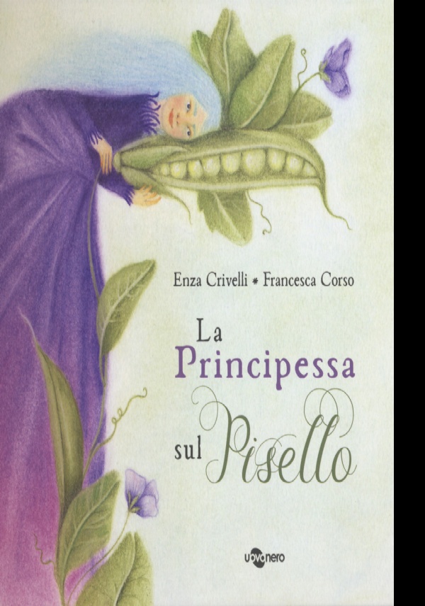 LA PRINCIPESSA SUL PISELLO. EDIZ. A COLORI di Crivelli Enza