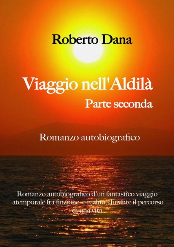 Viaggio nell’aldilà - Parte Seconda di Roberto Dana