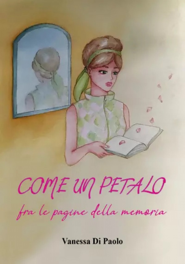 Come un petalo fra le pagine della memoria di Vanessa Di Paolo