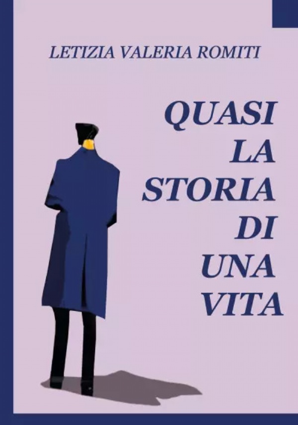 Quasi la storia di una vita di Letizia Valeria Romiti