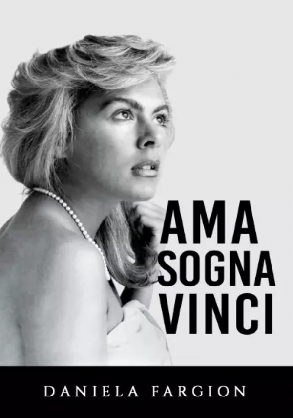 Ama sogna vinci di Daniela Fargion