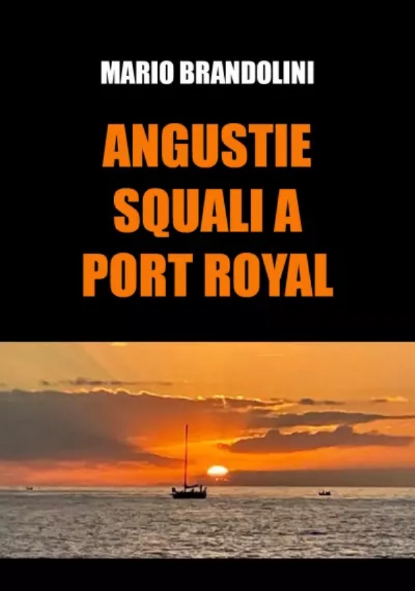 Angustie. Squali a Port Royal di Mario Brandolini