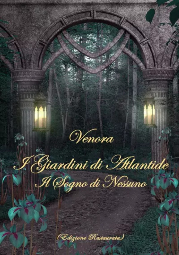 I Giardini di Atlantide: Il Sogno di Nessuno di Venora