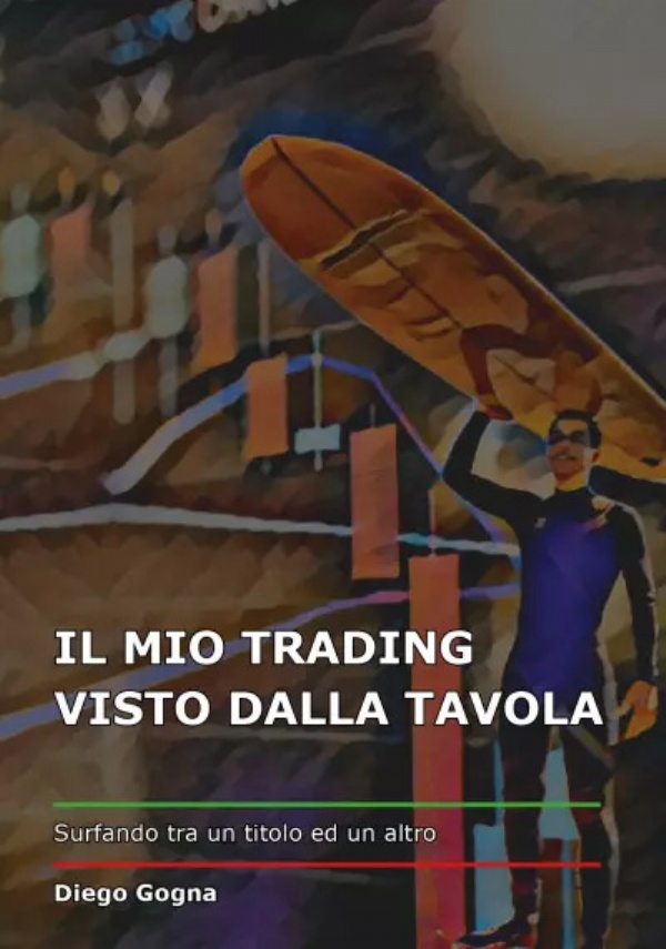 Il mio trading visto dalla tavola di Diego Gogna